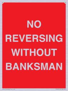 No Reversing Without Banksman